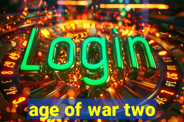 age of war two